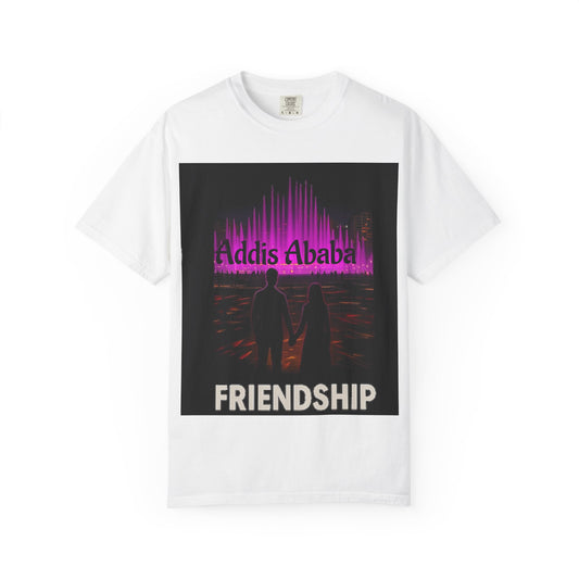 Addis Ababa Friendship T-Shirt | Unisex Garment-Dyed Tee for Friendship, Travel Lovers, Cultural Enthusiasts, Gift Idea